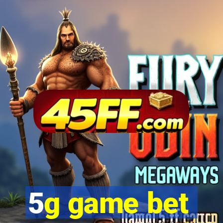 5g game bet